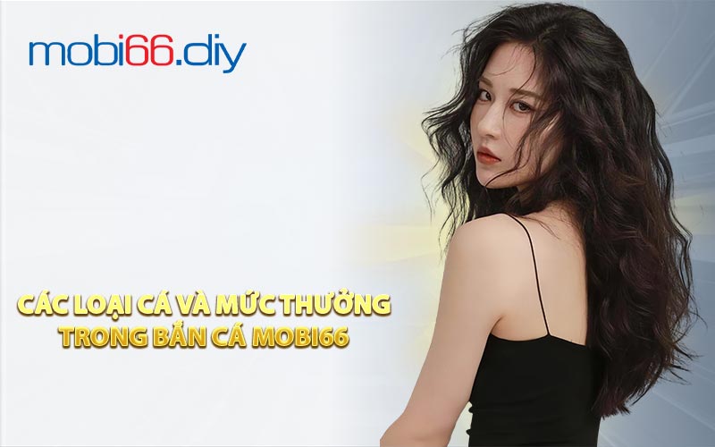 Các Loại Cá Và Mức Thưởng Trong Bắn Cá MOBI66 